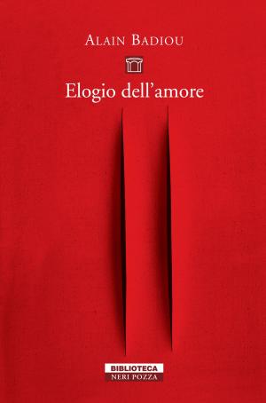 Cover of the book Elogio dell'amore by Alain Deneault