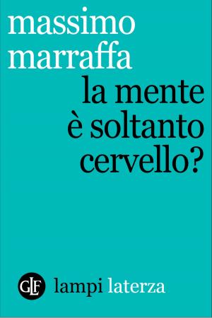 Cover of the book La mente è soltanto cervello? by Manfredi Alberti
