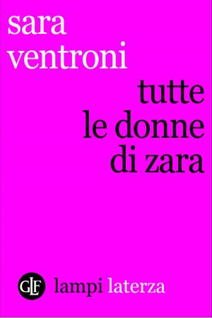 Cover of the book Tutte le donne di Zara by Pier Paolo Portinaro