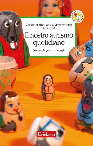 Cover of the book Il nostro autismo quotidiano. Storie di genitori e figli by Giuseppe Maiolo, Giuliana Franchini