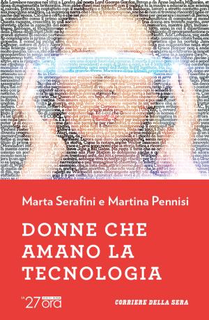 Cover of the book Donne che amano la tecnologia by Corriere della Sera, Vittorio Messori