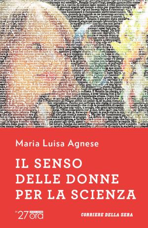 Cover of the book Il senso delle donne per la scienza by Corriere della Sera, CorrierEconomia