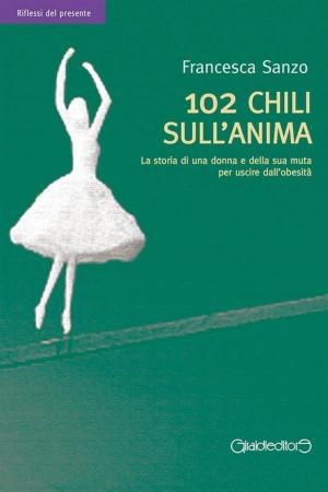 Cover of the book 102 chili sull'anima by Camilla Ghedini