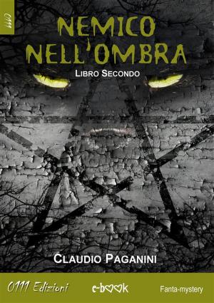 Cover of the book Nemico nell'ombra libro secondo by Claudia Del Prete