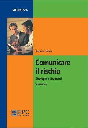 Cover of the book Comunicare il rischio by MATTEO FIOCCO