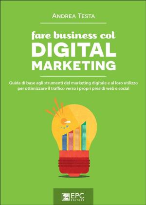 Cover of the book Fare business col Digital Marketing by LORENZO NISSIM