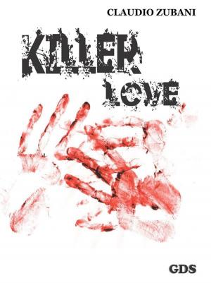 Cover of the book Killer love ( Amore assassino) by Claudio Cordella