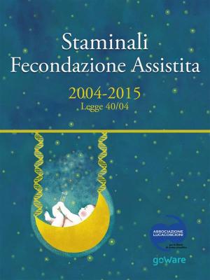 Book cover of Staminali e Fecondazione assistita. 2004-2015 Legge 40/04