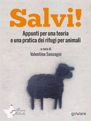 Book cover of Salvi! Appunti per una teoria e una pratica dei rifugi per animali