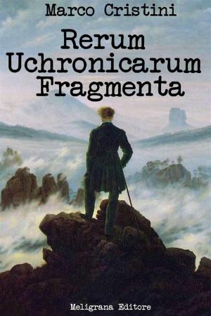Cover of the book Rerum Uchronicarum Fragmenta by Antonio Miceli