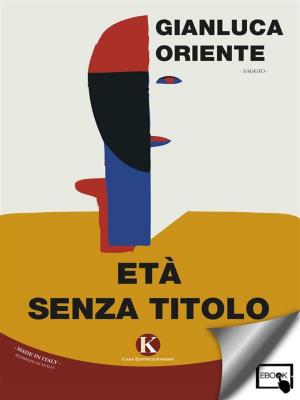 Cover of the book Età senza titolo by Filippin Daniele