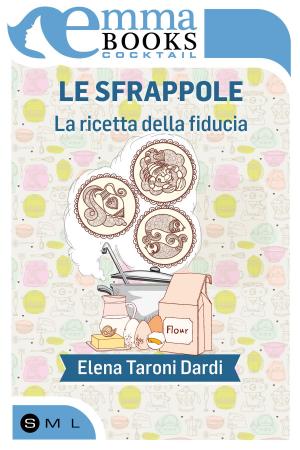 Cover of the book Le sfrappole - La ricetta della fiducia by Paola Gianinetto
