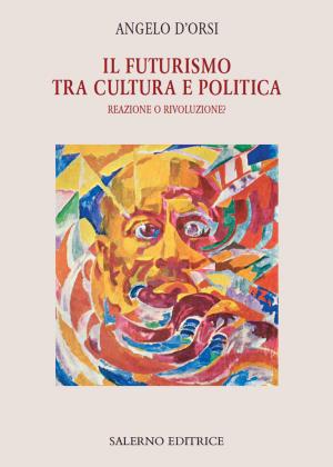 Book cover of Il futurismo tra cultura e politica