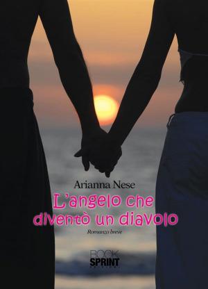 Cover of the book L'angelo che diventò diavolo by Laura Gagni