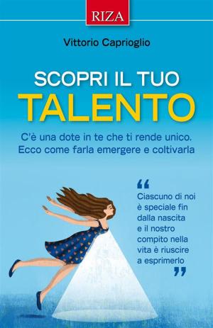 Cover of the book Scopri il tuo talento by Raffaele Morelli
