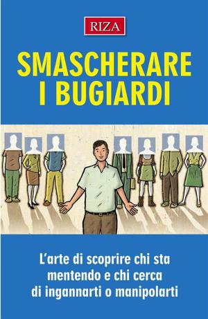 Cover of the book Smascherare i bugiardi by Istituto Riza di Medicina Psicosomatica