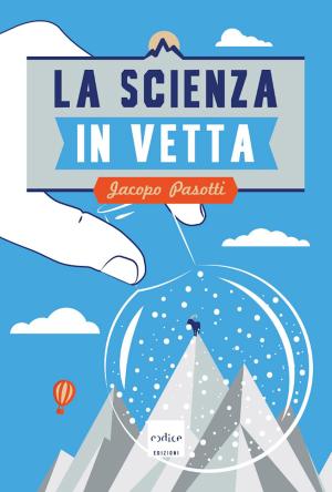 Cover of the book La scienza in vetta by Marco Ferrari
