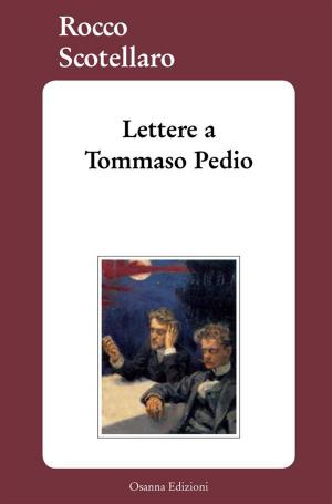 Cover of the book Lettere a Tommaso Pedio by Ramat Silvio, Martignoni Clelia, Stefanelli Luca