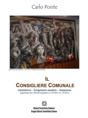 Cover of the book Il Consigliere Comunale by Giuseppe De Bartolo