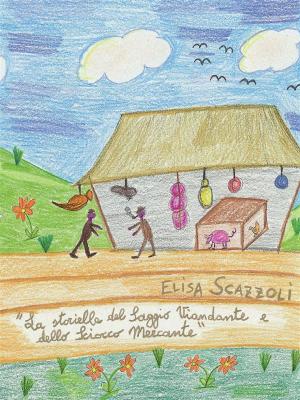 Cover of the book La storiella del Saggio Viandante e dello Sciocco Mercante by Fedora Rigotti