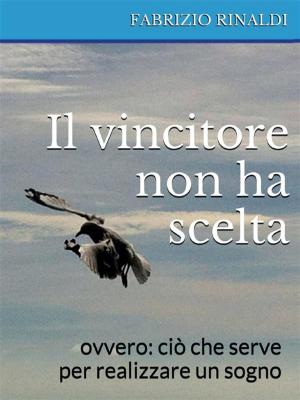 Cover of the book Il vincitore non ha scelta by Emanuel Swedenborg