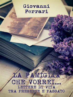Cover of the book La famiglia che vorrei... by Sergio Andreoli