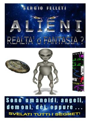 Cover of the book ALIENI-Realtà o Fantasia by Satya