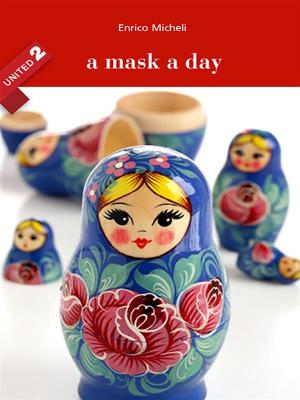 Cover of the book A mask a day - United 2 by Cinzia Randazzo
