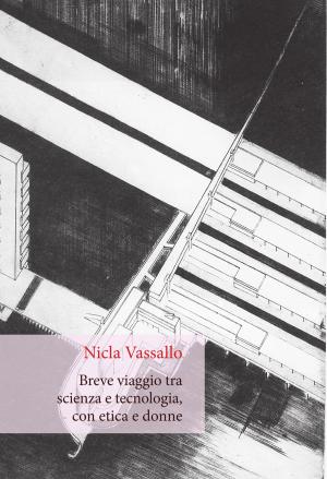 Book cover of Breve viaggio tra scienza e tecnologia, con etica e donne