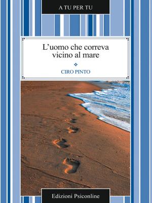 Cover of the book L'uomo che correva vicino al mare by Antonio Di Giovanni, Carmela Ferrara