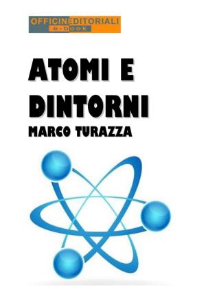 Cover of the book Atomi e dintorni by Maria Antonietta Montella