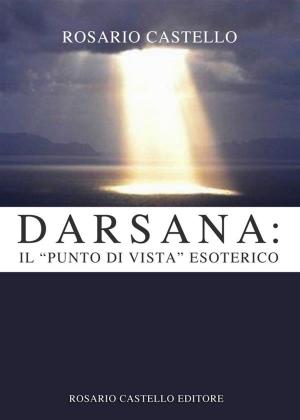 Cover of the book Darsana: il "Punto di vista" esoterico by Arthur Schopenhauer, Auguste Burdeau