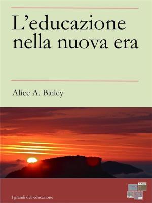 Cover of the book L'Educazione nella Nuova Era by Ada Negri
