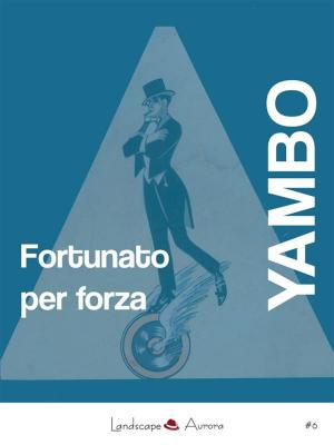 Cover of the book Fortunato per forza by Wilkie Collins