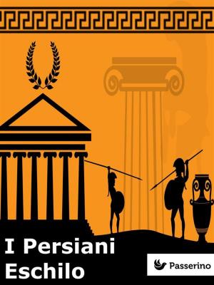 Cover of the book I Persiani by Aeschylus