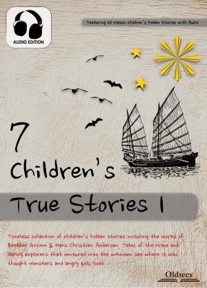 Cover of the book 7 Children's True Stories 1 by Oldiees Publishing, Edgar Allan Poe