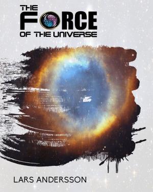 Cover of the book The Force Of The Universe by Enrica Orecchia Traduce Steve Pavlina