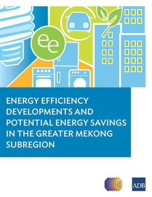 bigCover of the book Energy Efficiency Developments and Potential Energy Savings in the Greater Mekong Subregion by 