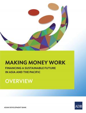 Cover of the book Making Money Work by Ramani Gunatilaka, Guanghua Wan, Shiladitya Chatterjee