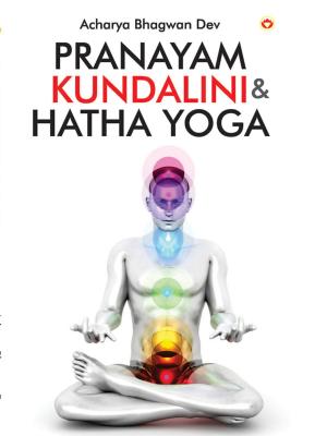 Cover of the book Pranayam, Kundalini and Hatha Yoga by Dinesh Chandra