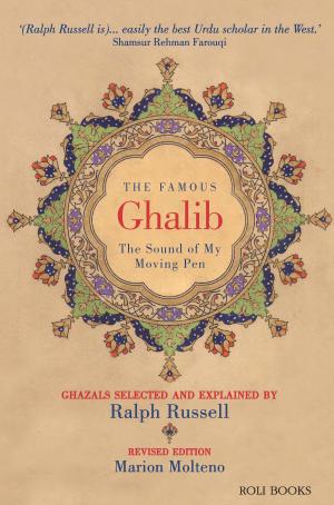 Cover of the book The Famous Ghalib: The Sound of My Moving Pen by Aitzaz Ahsan