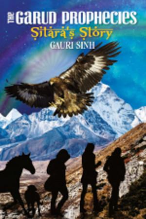 Cover of the book The Garud Prophecies Sitara's Story by Anand Neelakantan