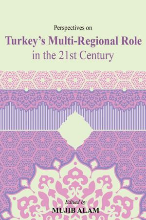 Cover of the book Perspectives on Turkey's Multi-Regional Role in the 21st Century by Prof Kingshuk Chatterjee