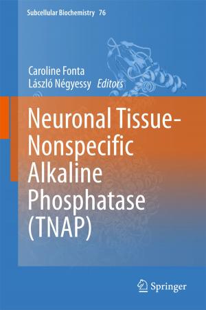 Cover of the book Neuronal Tissue-Nonspecific Alkaline Phosphatase (TNAP) by John Fry