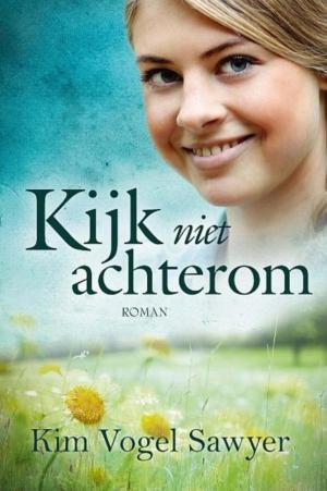 Cover of the book Kijk niet achterom by Leendert van Wezel