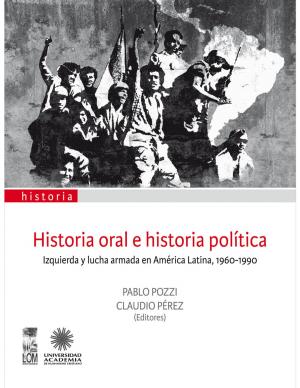 Cover of the book Historia oral e historia política by Grinor Rojo