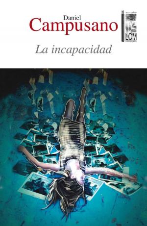 Cover of the book La incapacidad by Pavel Oyarzún Díaz