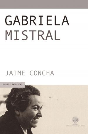 Cover of the book Gabriela Mistral by S. E. Phinney