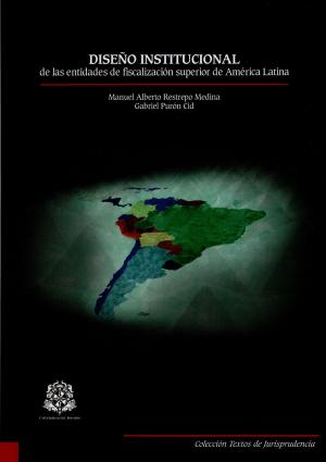 Cover of the book Diseño institucional de las entidades de fiscalización superior de América Latina by Paola Marcela Iregui Parra