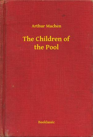 Cover of the book The Children of the Pool by Gaston Leroux
